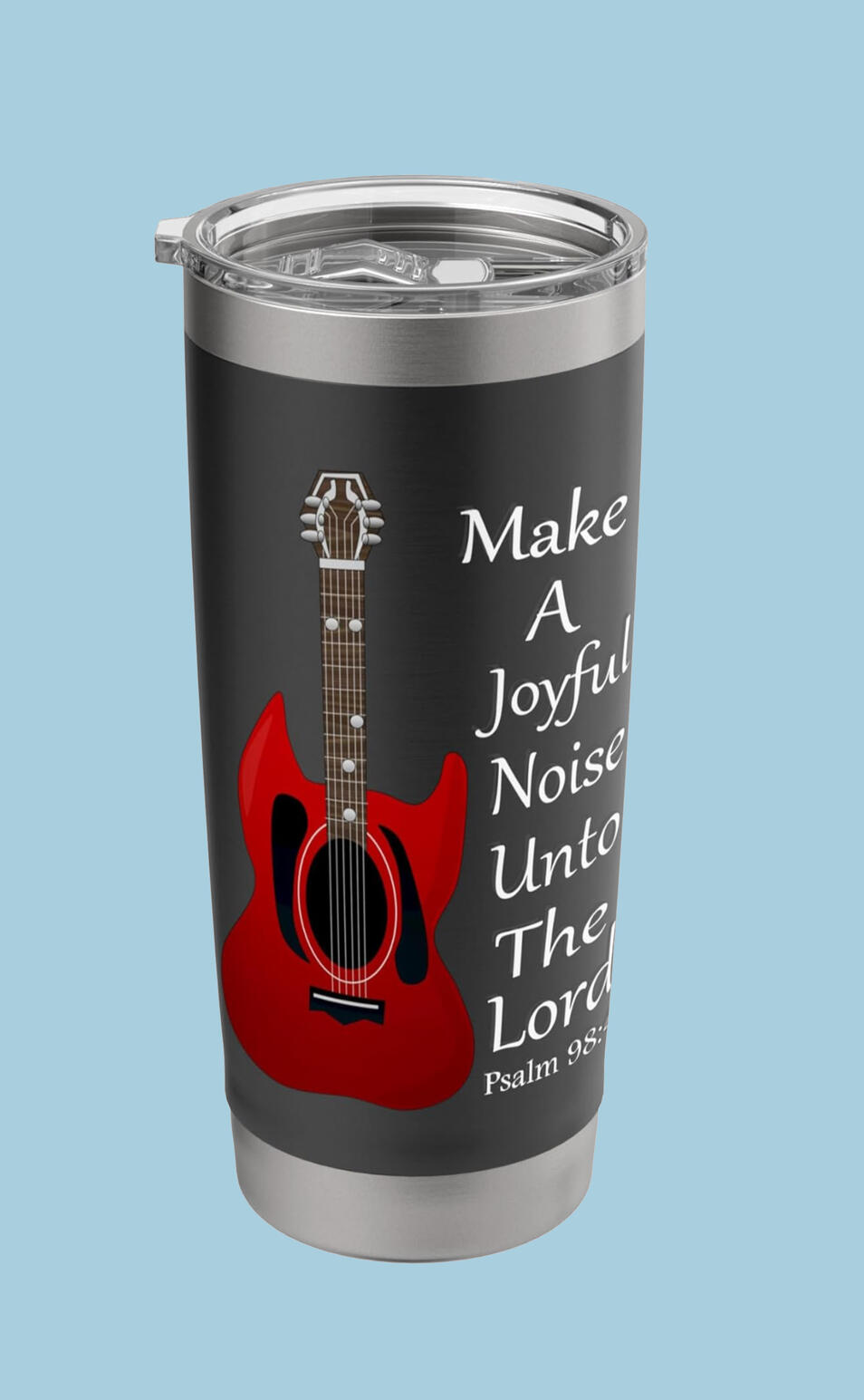 Make A Joyful Noise Unto The Lord Christian Tumbler