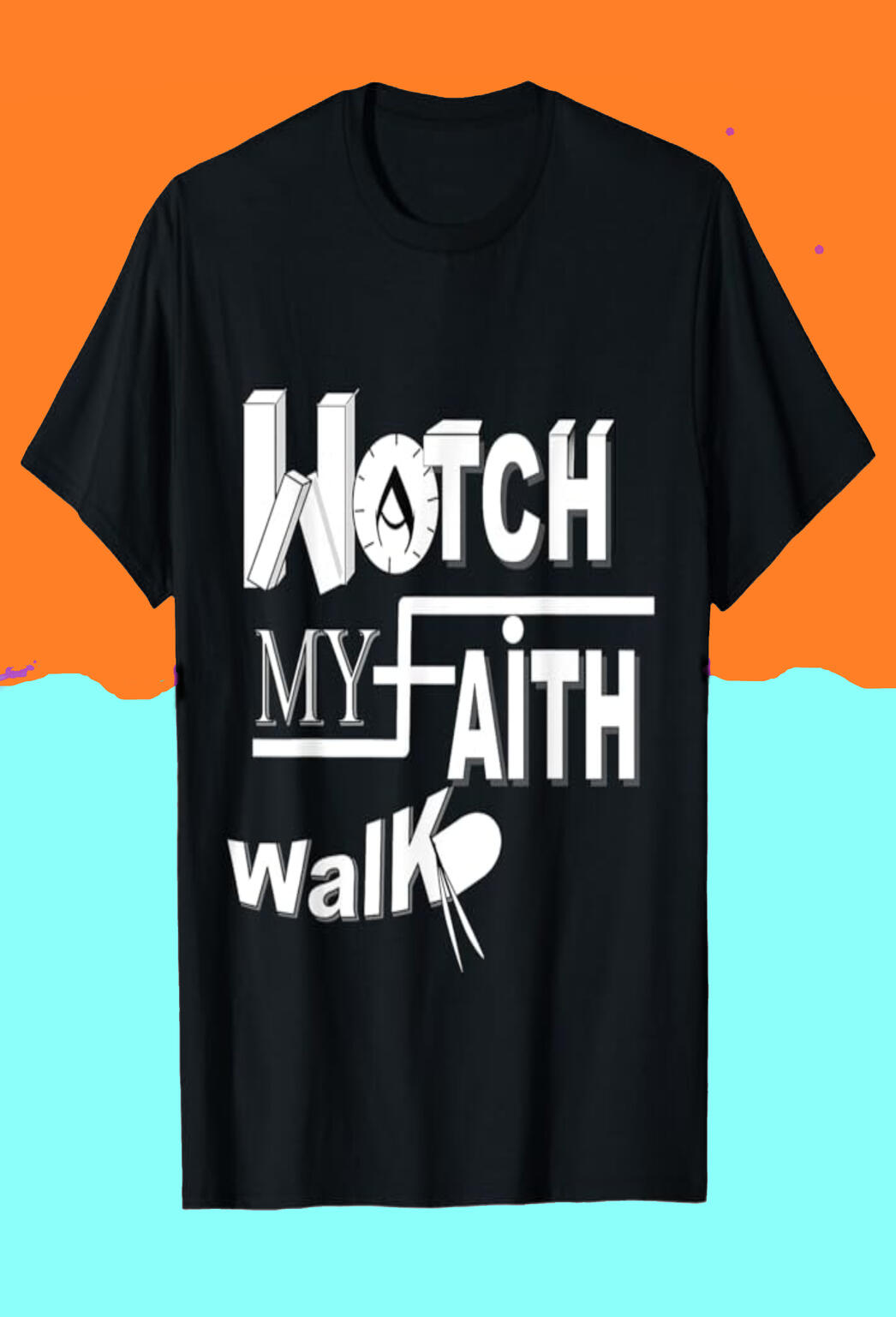 Watch My Faith Walk Christian T-shirt