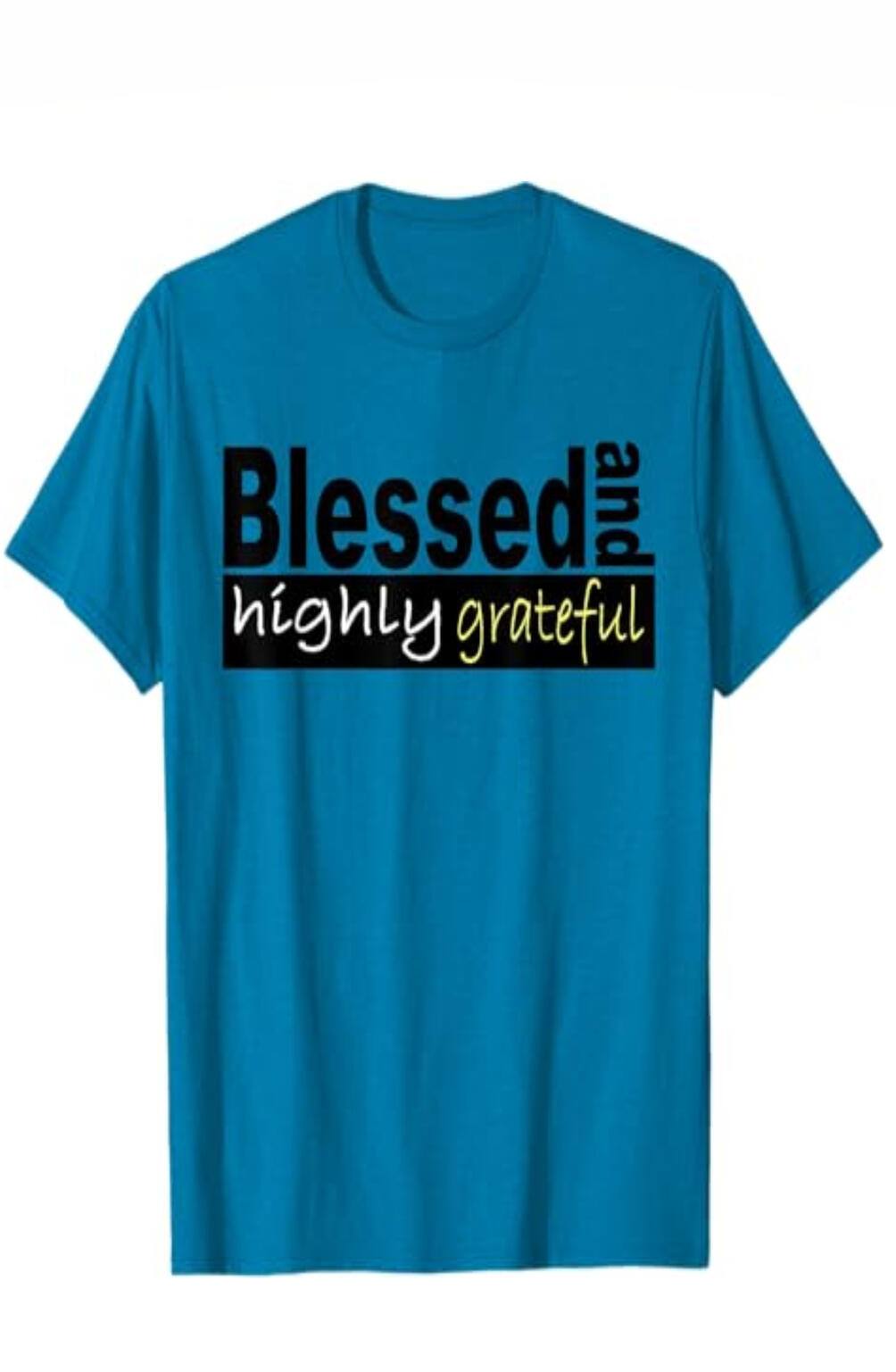 Blessed & Highly Grateful T-shirts