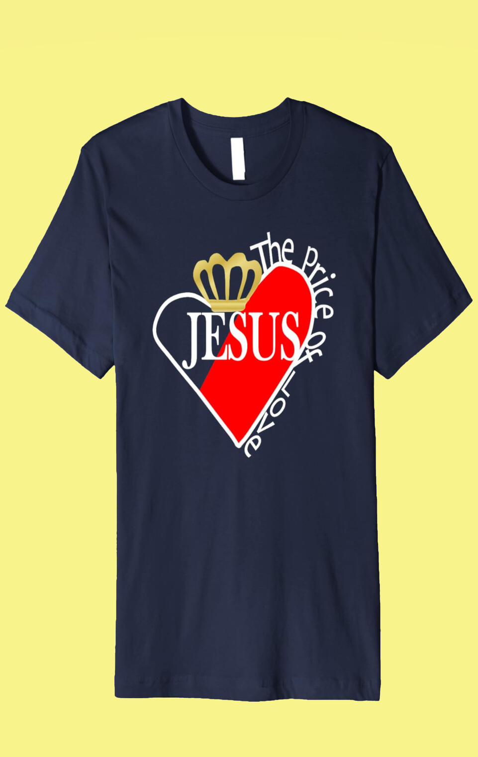 The Price Of Love Jesus Christian T-shirt