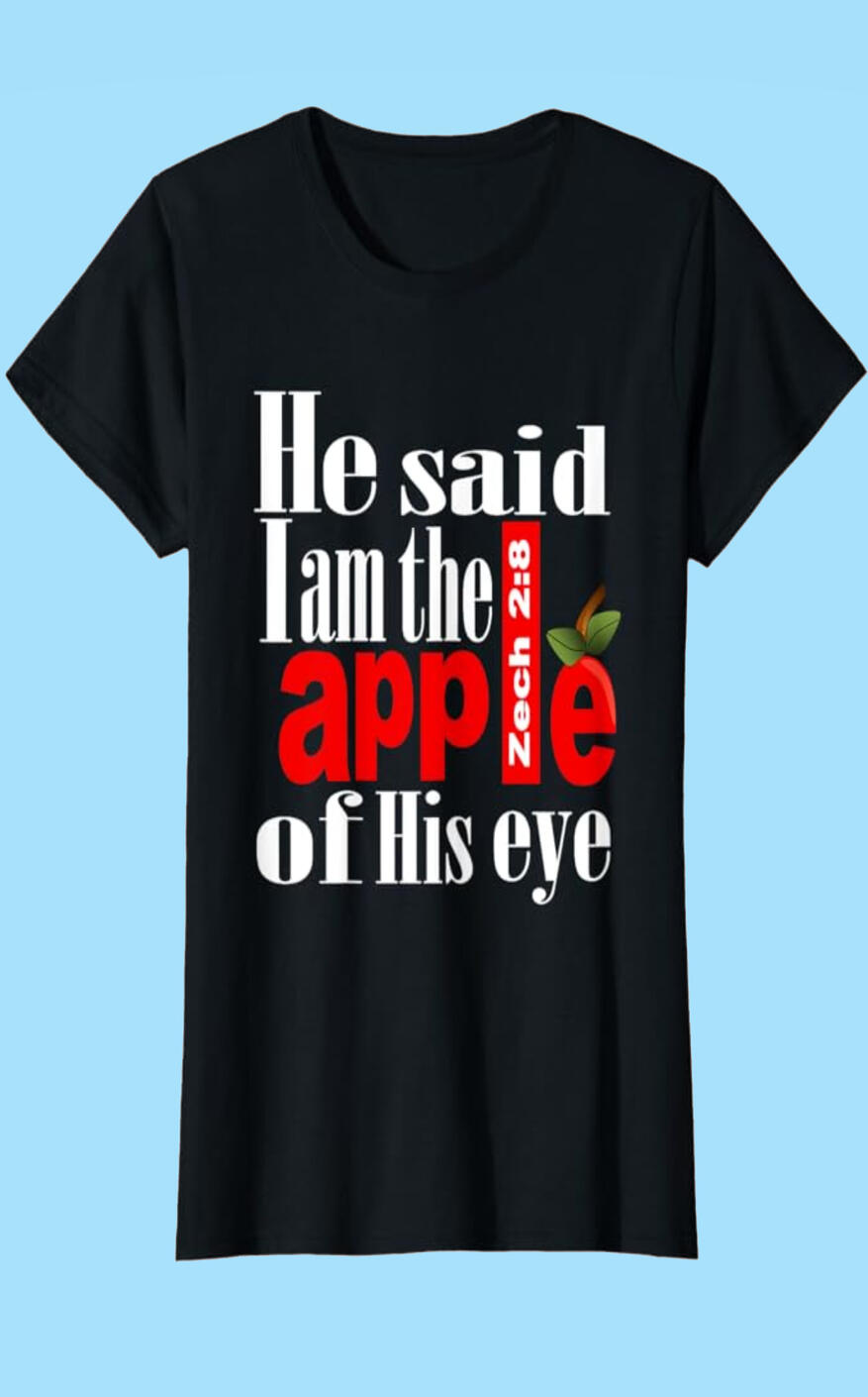 Apple of His Eye Christian T-shirt