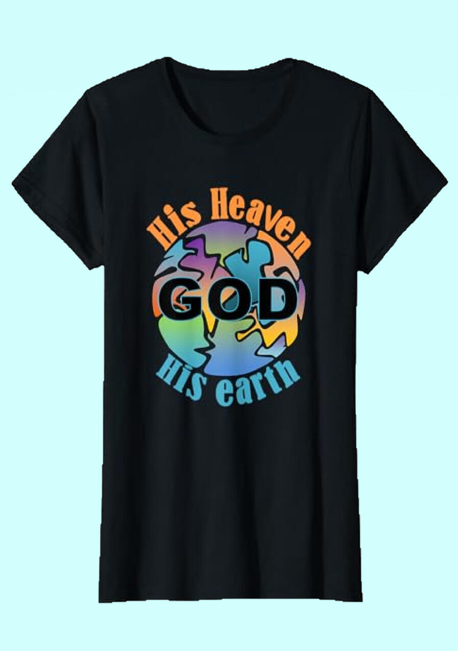 His Heaven His Earth Christian Tee