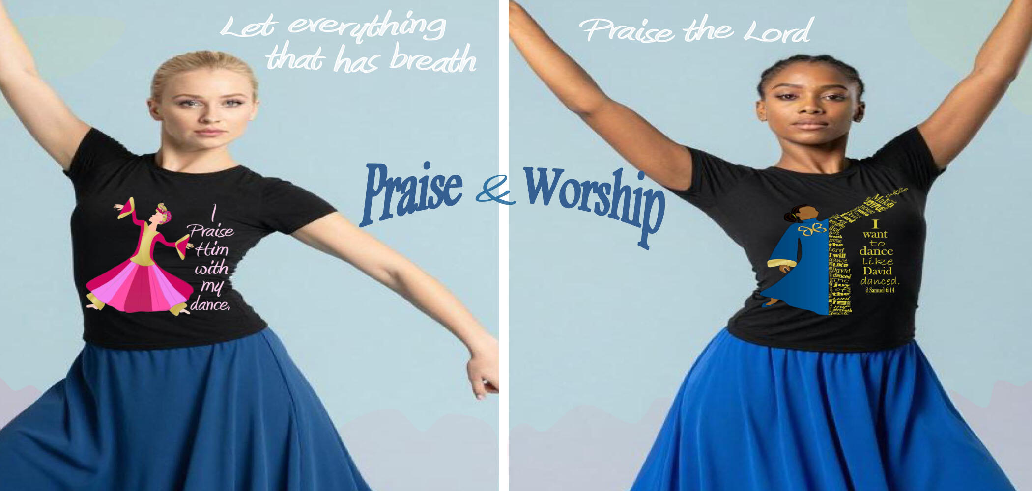 Christian Praise & Worship Apparel Our Praise & Worship Apparel T-shirts feature beautifully designed Christian graphics of praise, worship dance, and liturgical attire with Bible verses, uplifting scripture, and inspirational faith messages.