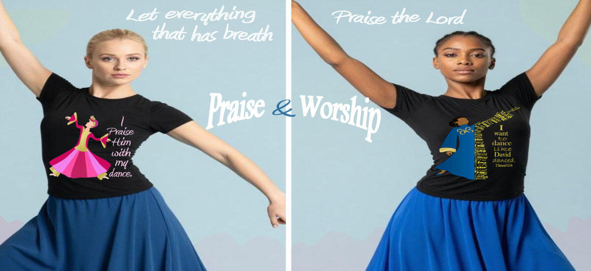 Christian Praise & Worship Apparel Our Praise & Worship Apparel T-shirts feature beautifully designed Christian graphics of praise, worship dance, and liturgical attire with Bible verses, uplifting scripture, and inspirational faith messages.